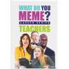 imageWHAT DO YOU MEME Teachers Edition  The Hilarious Party Game for Teachers